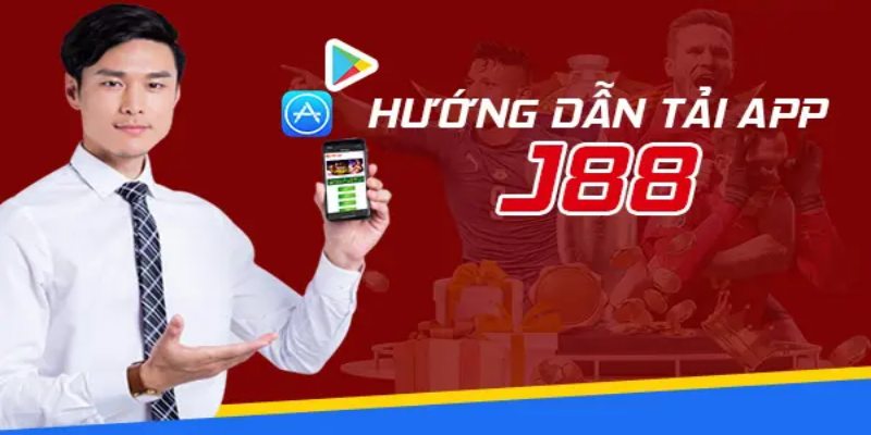 Tải app J88 để có trải nghiệm cá cược tuyệt vời, tiện lợi hơn